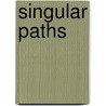 Singular Paths by Robert L. Rubinstein
