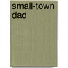 Small-Town Dad door Jean C. Gordon