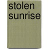Stolen Sunrise by Donna M. Quick