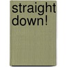 Straight Down! door Peter C. Smith