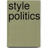 Style Politics door Philipp Dorestal