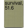 Survival, 51.6 door Not Available