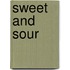 Sweet and Sour