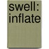 Swell: Inflate