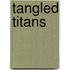 Tangled Titans