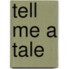 Tell Me a Tale door James Mceachin