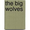 The Big Wolves door Wilbur Sanders