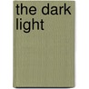 The Dark Light by Sara Walsh