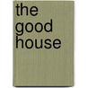 The Good House door Ann Leary
