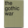 The Gothic War by Torsten Cumberland Jacobsen