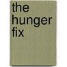 The Hunger Fix door Pamela Peeke
