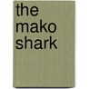 The Mako Shark by Sara Green
