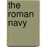 The Roman Navy door Michael Paul Pitassi