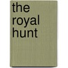 The Royal Hunt by D.R. Popescu