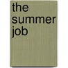 The Summer Job door Therese M. Shea