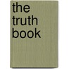 The Truth Book door Skyhorse Publishing Inc