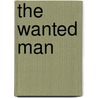 The Wanted Man by Matthew Pizzolato