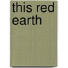 This Red Earth door Rachel Sherwood Roberts