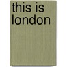 This is London by Steve Vidler