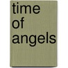 Time of Angels by Homero Aridjis