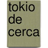 Tokio de Cerca by Wendy Yanagihara