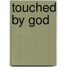 Touched by God door Mark Anthony Cowan