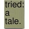 Tried: a tale. door Mrs George Simons