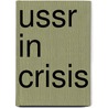 Ussr In Crisis by Marshall Goldman