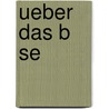 Ueber Das B Se door Heinrich Ritter