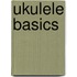 Ukulele Basics