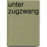 Unter Zugzwang by Christian Hanewinkel