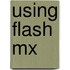 Using Flash Mx