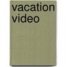 Vacation Video door Rosann Englebretson