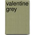 Valentine Grey