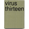 Virus Thirteen by Joshua Alan Parry