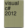 Visual C# 2012 door Christopher Martel