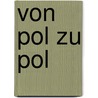 Von Pol Zu Pol by Sven Anders Hedin