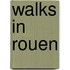 Walks in Rouen