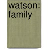 Watson: Family by Craig Farmer