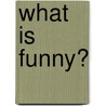What Is Funny? door Rozanne Lanczak Williams