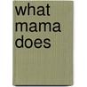 What Mama Does door Linda Yoshizawa