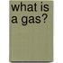 What is a Gas?