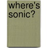 Where's Sonic? door Steph Woolley