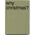 Why Christmas?