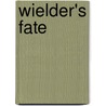 Wielder's Fate door T.B. Christensen