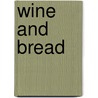 Wine and Bread by Photina Rech