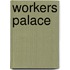 Workers Palace