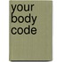 Your Body Code