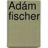 Ádám Fischer door Jesse Russell