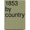 1853 by country by Books Llc